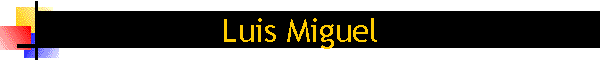 Luis Miguel